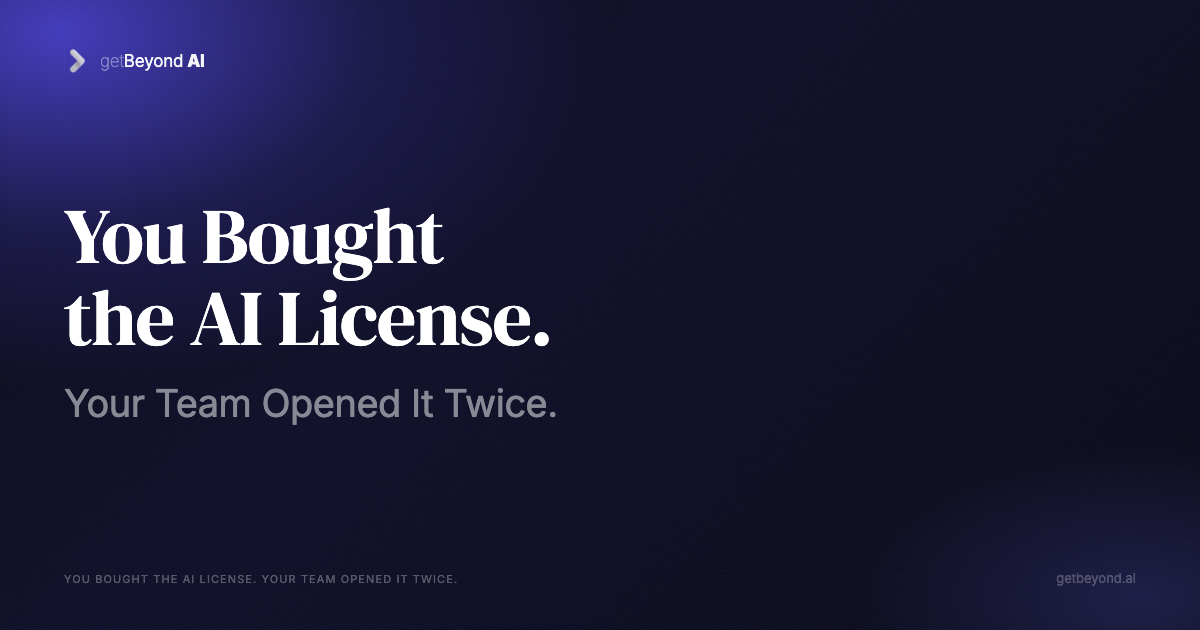 You Bought the AI License. Your Team Opened It Twice.